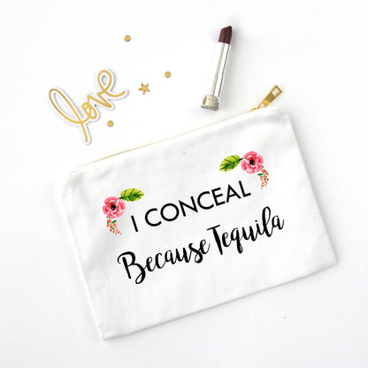 Cosmetic Bag - Because Tequila