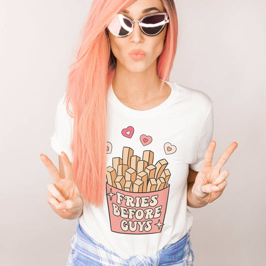 Fries Before Guys Shirt - Valentines Day Shirt for Women