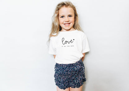 Love Is All You Need - Kids Valentines Shirt - Valentine's Day Shirt for Kids