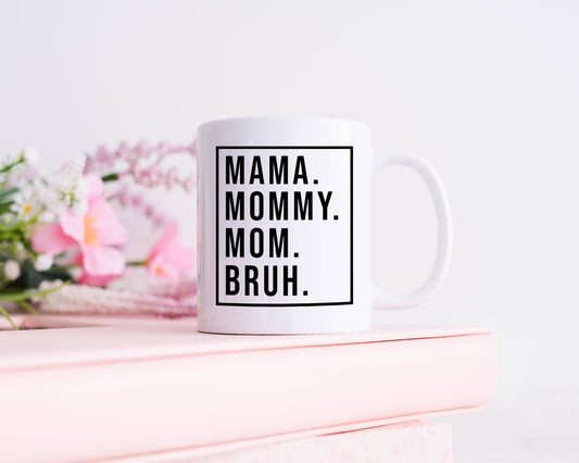 Mother's Day Gift | Funny Mug for Mom | Momma Mommy Mom Bruh