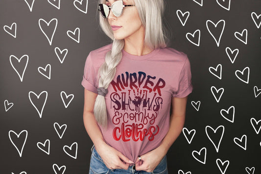 Murder Shows and Comfy Clothes - Women's Halloween Shirt - True Crime Junkie