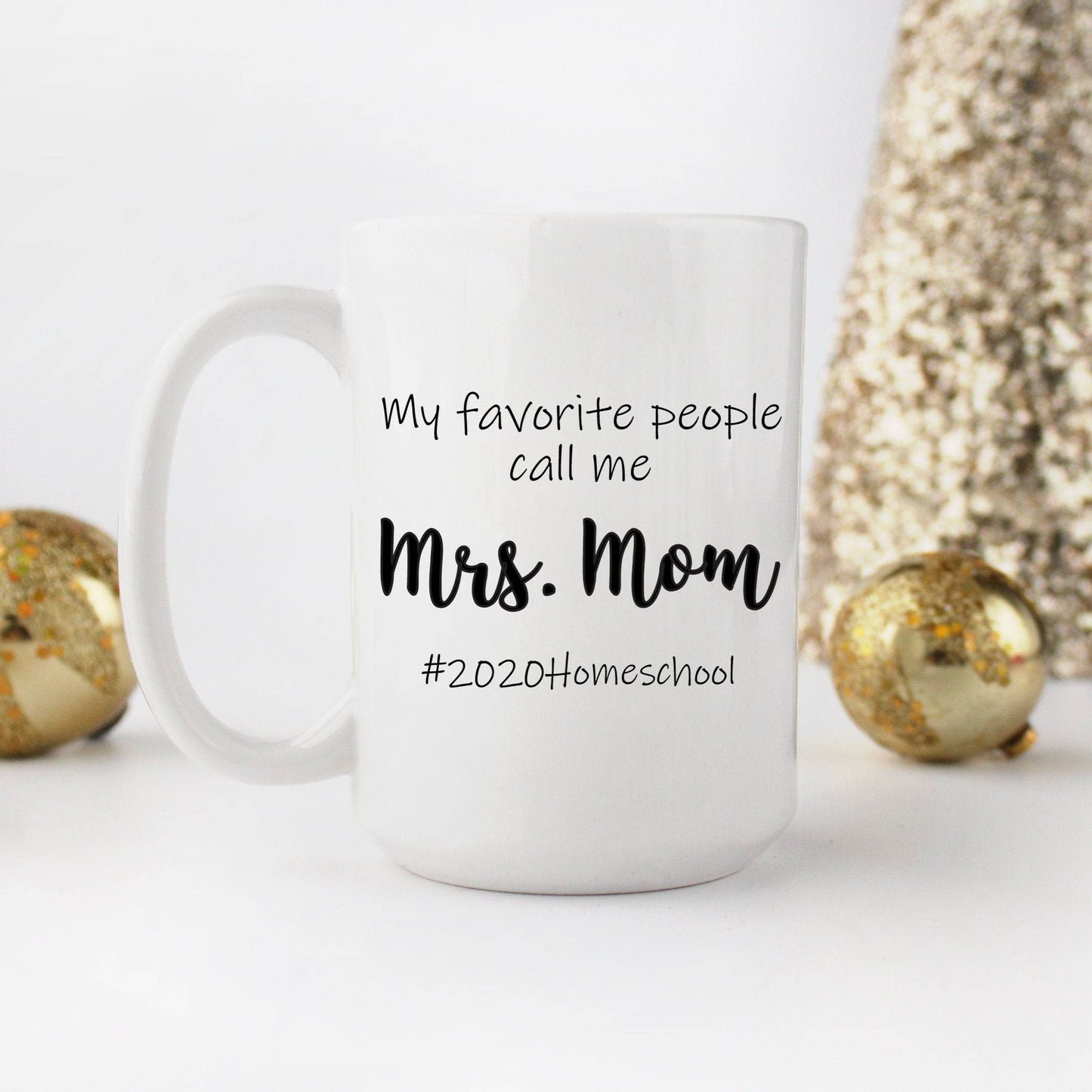 My Favorite People Call Me Mrs. Mom Mug | Homeschool Mug